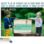 Begeef je in de wereld van je kind door